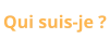 Qui suis-je ?