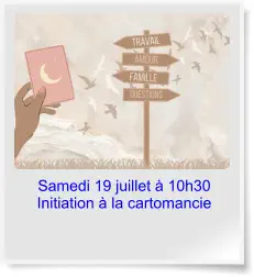 Samedi 19 juillet à 10h30 Initiation à la cartomancie