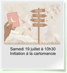 Samedi 19 juillet à 10h30 Initiation à la cartomancie